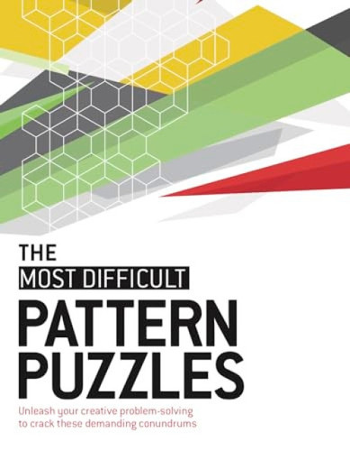 The Most Difficult Pattern Puzzles (Unleash your creative problem-solving to crack these demanding conundrums) by Tim Dedopulos, 9781787396296