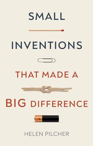 Small Inventions That Made a Big Difference by Helen Pilcher, 9781787397873