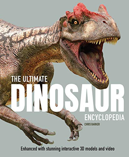 The Ultimate Dinosaur Encyclopedia (The amazing visual guide to prehistoric creatures) by Chris Barker, 9781783127856