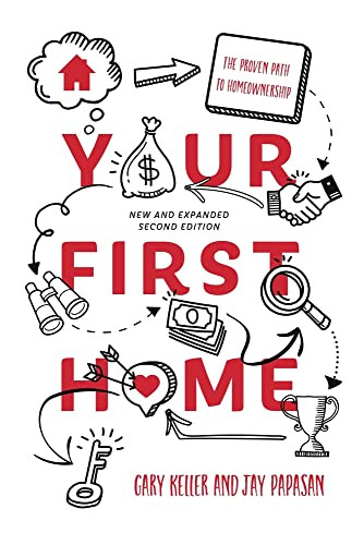 Your First Home (The Proven Path To Homeownership) by Gary Keller, Jay Papasan, 9781885167934