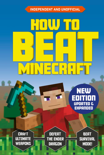 How to Beat Minecraft - Extended Edition (Independent and Unofficial) by Eddie Robson, Kevin Pettman, 9781839352355