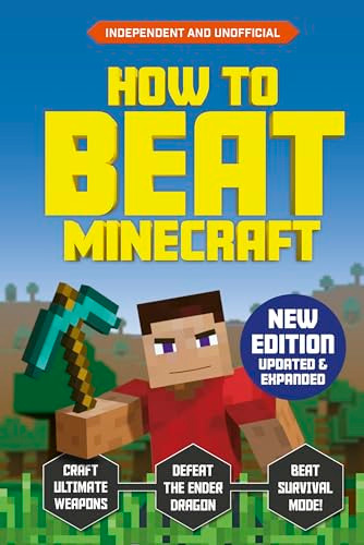How to Beat Minecraft - Extended Edition (Independent and Unofficial) by Eddie Robson, Kevin Pettman, 9781839352355