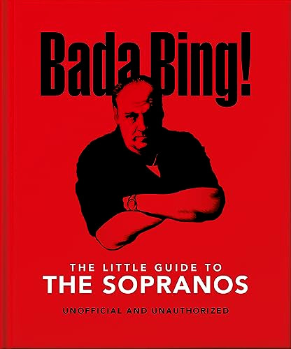 Bada Bing!: The Little Guide to The Sopranos (The only ones you can depend on) by OH, 9781800695597