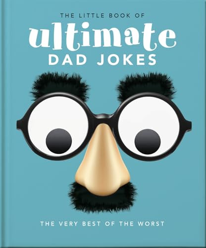 The Little Book of Ultimate Dad Jokes (The Very Best of the Worst) by OH, 9781800696228