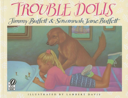 Trouble Dolls by Jimmy Buffett, Savannah Jane Buffett, Lambert Davis, 9780152015015