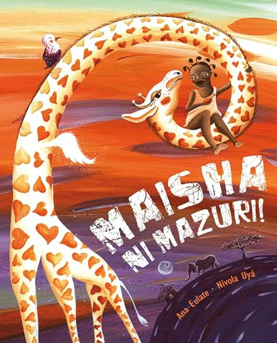 Maisha Ni Mazuri! (Life Is Beautiful!) ((Life Is Beautiful!)) (Swahili Edition) by Ana Eulate, Nívola Uyá, 9788415619277