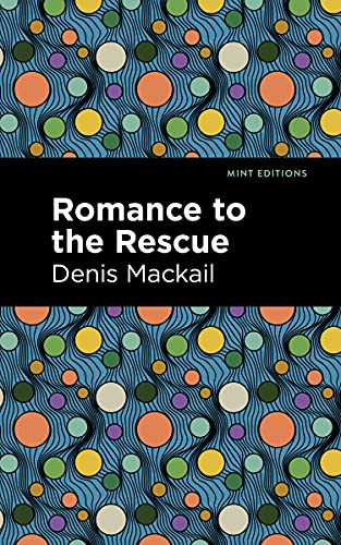 Romance to the Rescue by Denis Mackail, Mint Editions, 9781513283036