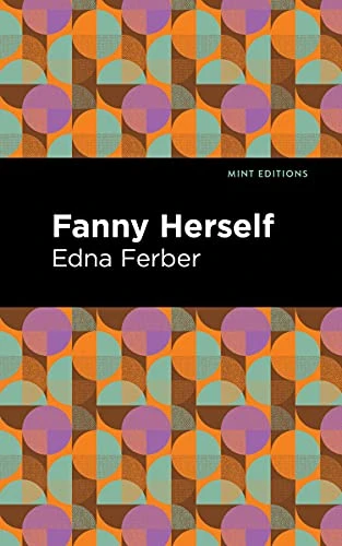 Fanny Herself - 9781513283197 by Edna Ferber, Mint Editions, 9781513283197