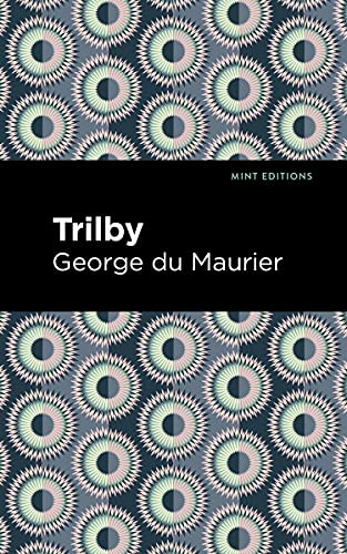 Trilby - 9781513215549 by George du Maurier, Mint Editions, 9781513215549