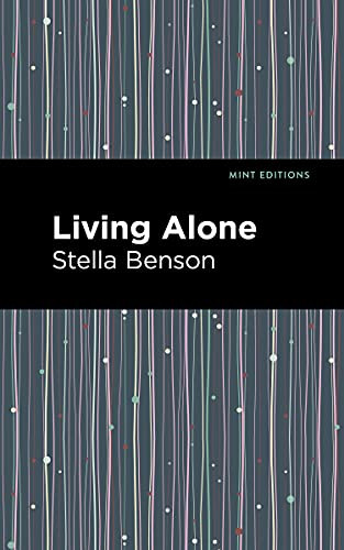 Living Alone by Stella Benson, Mint Editions, 9781513291178
