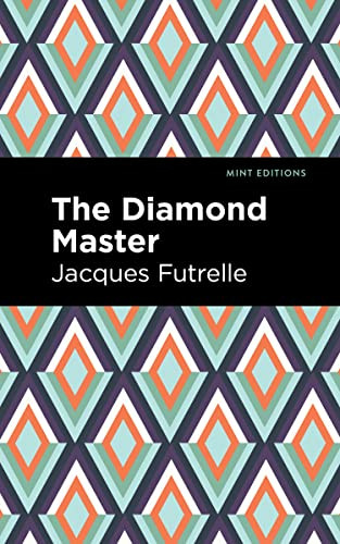 The Diamond Master by Jacques Futrelle, Mint Editions, 9781513224961