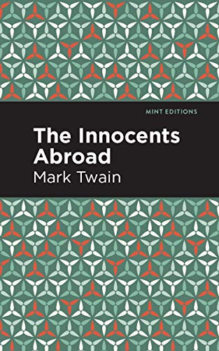 The Innocents Abroad - 9781513267494 by Mark Twain, Mint Editions, 9781513267494