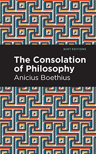 The Consolation of Philosophy - 9781513268552 by Ancius Boethius, Mint Editions, 9781513268552