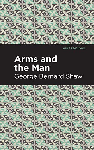 Arms and the Man - 9781513268873 by George Bernard Shaw, Mint Editions, 9781513268873