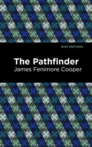 The Pathfinder by James Fenimore Cooper, Mint Editions, 9781513269467 The Pathfinder by James Fenimore Cooper, Mint Editions, 9781513269467
