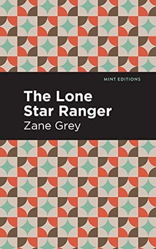 The Lone Star Ranger - 9781513280585 by Zane Grey, Mint Editions
