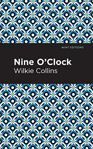 Nine O' Clock by Wilkie Collins, Mint Editions, 9781513282206