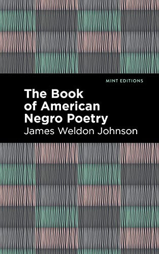 The Book of American Negro Poetry - 9781513282404 by James Weldon Johnson, Mint Editions, 9781513282404 The Book of American Negro Poetry - 9781513282404 by James Weldon Johnson, Mint Editions, 9781513282404