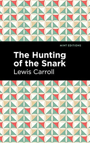 The Hunting of the Snark (An Agony in Eight Fits) - 9781513291413 by Lewis Carroll, Mint Editions, 9781513291413