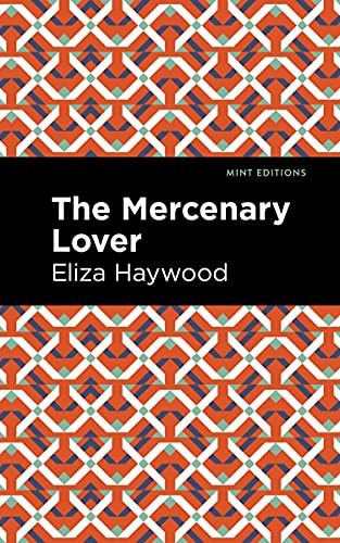 The Mercenary Lover by Eliza Haywood, Mint Editions, 9781513291550