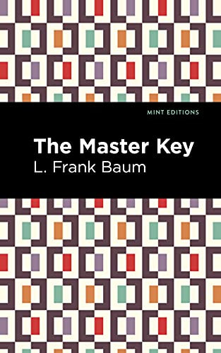 The Master Key (An Electric Fairy Tale) - 9781513291420 by L. Frank Baum, Mint Editions, 9781513291420