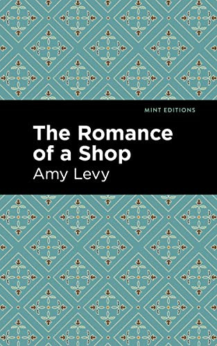 The Romance of a Shop by Amy Levy, Mint Editions, 9781513295817