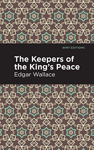 The Keepers of the King's Peace by Edgar Wallace, Mint Editions, 9781513266398