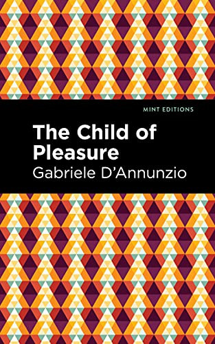 The Child of Pleasure by Gabriele D'Annunzio, Mint Editions, 9781513291192