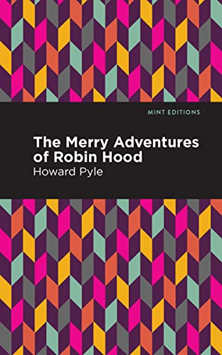 The Merry Adventures of Robin Hood by Howard Pyle, Mint Editions, 9781513266619