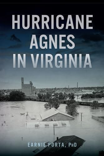 Hurricane Agnes in Virginia by Earnie Porta, 9781467156486