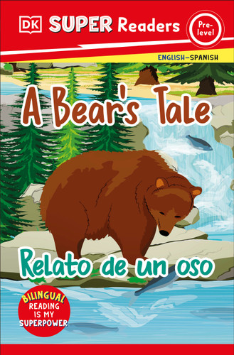 DK Super Readers Pre-level Bilingual A Bear's Tale – Relato de un oso - 9780744094909 by DK, 9780744094909 DK Super Readers Pre-level Bilingual A Bear's Tale – Relato de un oso - 9780744094909 by DK, 9780744094909