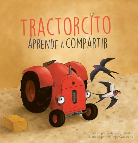 Tractorcito aprende a compartir (Spanish Edition) by Natalie Quintart, Philippe Goossens, 9798890630605 Tractorcito aprende a compartir (Spanish Edition) by Natalie Quintart, Philippe Goossens, 9798890630605