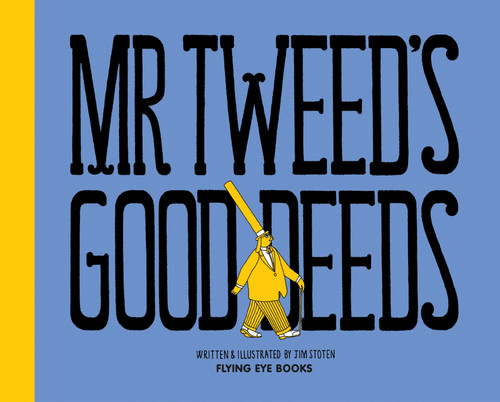 Mr. Tweed's Good Deeds by Jim Stoten, 9781909263352