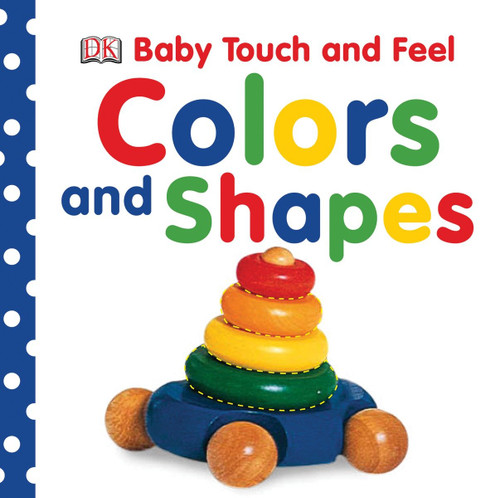 Baby Touch and Feel: Colors and Shapes by DK, 9780756643003