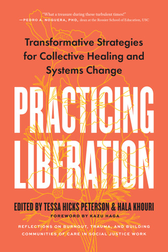 Practicing Liberation by Tessa Hicks Peterson, Hala Khouri, Kazu Haga, 9798889840664