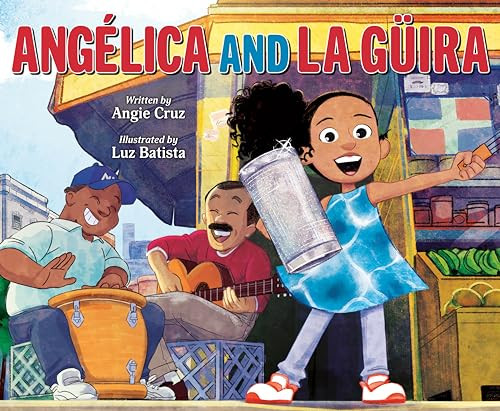 Angélica and la Güira by Angie Cruz, Luz Batista, 9780593406014
