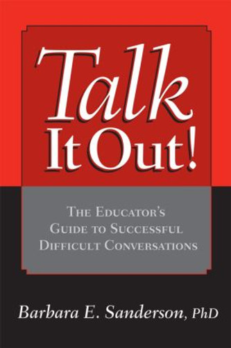 Talk It Out! (The Educator's Guide to Successful Difficult Conversations) by Barbara Sanderson, 9781596670082