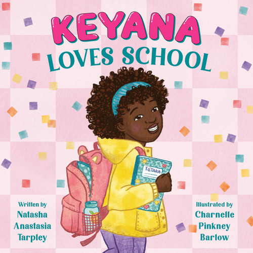 Keyana Loves School by Natasha Anastasia Tarpley, Charnelle Pinkney Barlow, 9780316068307