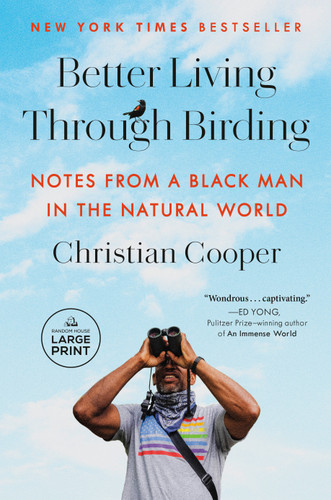 Better Living Through Birding (Notes from a Black Man in the Natural World) - 9780593910825 by Christian Cooper, 9780593910825