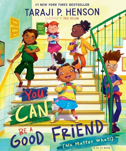 You Can Be a Good Friend (No Matter What!) (A Lil TJ Book (56th NAACP Image Award Winner for Children's Literature)) by Taraji P. Henson, Paul Kellam, 9780310160595