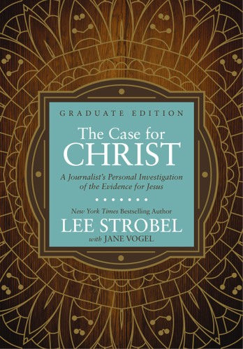 The Case for Christ Graduate Edition (A Journalist's Personal Investigation of the Evidence for Jesus) by Lee Strobel, Jane Vogel, 9780310761808