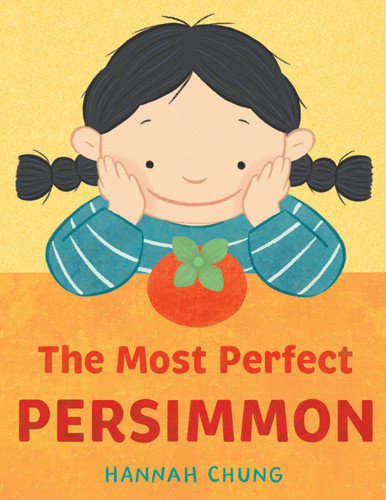 The Most Perfect Persimmon by Hannah Chung, 9781662620843 The Most Perfect Persimmon by Hannah Chung, 9781662620843