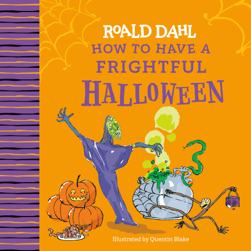Roald Dahl: How to Have a Frightful Halloween by Roald Dahl, Quentin Blake, 9780593886809