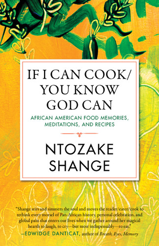 If I Can Cook/You Know God Can (African American Food Memories, Meditations, and Recipes) by Ntozake Shange, 9780807021446