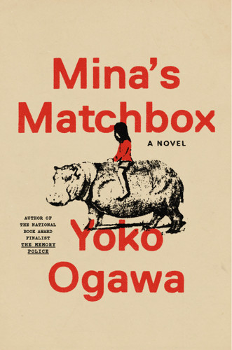 Mina's Matchbox (A Novel) by Yoko Ogawa, Stephen B. Snyder, 9780593316085
