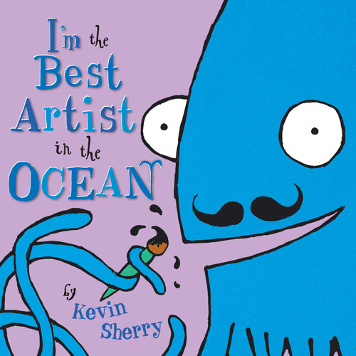 I'm the Best Artist in the Ocean! by Kevin Sherry, 9780803732551