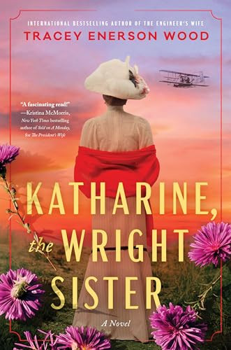 Katharine, the Wright Sister (A Novel) by Tracey Enerson Wood, 9781728257877