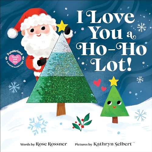 I Love You a Ho-Ho Lot! by Rose Rossner, Kathryn Selbert, 9781728297972