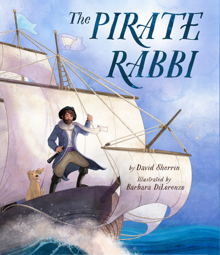 The Pirate Rabbi by David Sherrin, Barbara DiLorenzo, 9781681156187