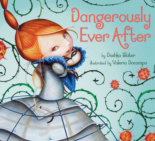Dangerously Ever After by Dashka Slater, Valeria Docampo, 9780803733749